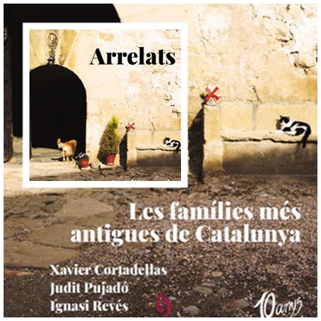 Arrelats. Les famílies més antigues catalanes.